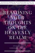 REASONING YOUR THOUGHTS ON THE HEAVENLY af Vannessa Colvin