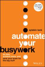 Automate Your Busywork: Do Less, Achieve More, and  Save Your Brain for the Big Stuff af Tank