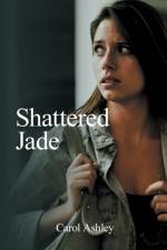 SHATTERED JADE af Carol Ashley