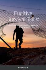 FUGITIVE SURVIVAL SKILLS:: SURVIVAL, ESC af DAVE L. MARSHALL