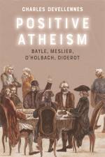 POSITIVE ATHEISM af DEVELLENNES CHARLES