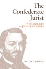 THE CONFEDERATE JURIST af GILMORE WILLIAM C