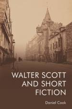 WALTER SCOTT AND SHORT FICTION af COOK DANIEL