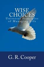 WISE CHOICES: UNIVERSAL PRINCIPLES OF MA af G. R. COOPER
