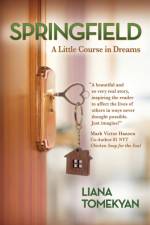 SPRINGFIELD: A LITTLE COURSE IN DREAMS af LIANA TOMEKYAN