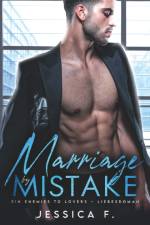 MARRIAGE BY MISTAKE: EIN ENEMIES TO LOVE af Jessica F.