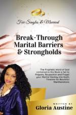 BREAK-THROUGH MARITAL BARRIERS   STRONGH af Gloria Austine E.
