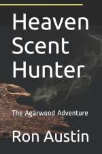HEAVEN SCENT HUNTER: THE AGARWOOD ADVENT af Ron Austin