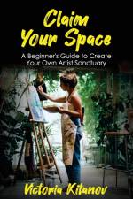 CLAIM YOUR SPACE : A BEGINNER'S GUIDE TO af VICTORIA KITANOV