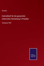 CENTRALBLATT F R DIE GESAMMTE UNTERRICHT af Anonym
