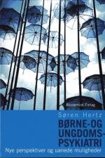 Børne- og ungdomspsykiatri - nye perspektiver og uanede muligheder af Søren Hertz