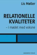 Relationelle kvaliteter - i mødet med voksne af Lis Møller
