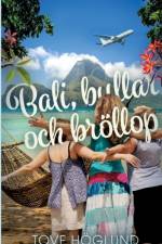 Bali, bullar och bröllop af Tove Höglund