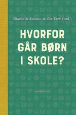 Hvorfor går børn i skole? af Elsebeth Jensen