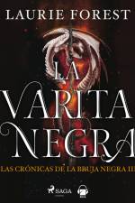 La varita negra. Las crónicas de la Bruja Negra vol. III af Laurie Forest