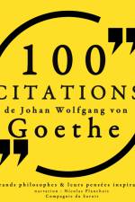 100 citations de Goethe af Johann Wolfgang von Goethe