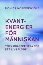 Kvantenergier för människan : Kvantenergier för människan af Monica Nordenskiöld