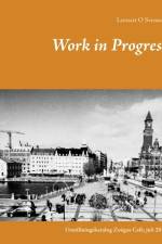 Work in Progress : Utställningskatalog Zoégas Café, juli 2018 af Lennart O Svensson