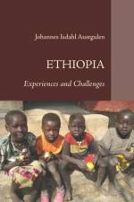 Ethiopia : Experiences and Challenges af Johannes Isdahl Austgulen
