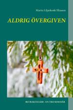 Aldrig övergiven af Marita Liljankoski Eliasson