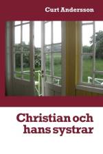 Christian och hans systrar : Christian och hans systrar af Curt Andersson