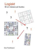 Logiskt : bli en mästare på sudoku af Ove Fredriksson