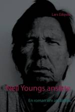 Neil Youngs ansikte af Lars Edqvist