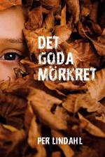 Det goda mörkret af Per Lindahl