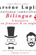 Arsène Lupin, gentleman cambrioleur, édition bilingue francais-anglais : 5 histoires en français, 5 histoires en anglais af Maurice Leblanc