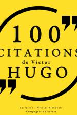 100 citations de Victor Hugo af Victor Hugo