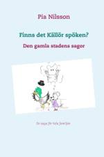 Finns det Källör spöken? : Den gamla stadens sagor af Pia Nilsson