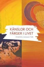 Känslor och färger i livet af Charlotte Jonasson Falk