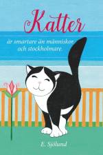 Katter är smartare än människor och stockholmare : Katter är smartare än mä af E. Sjölund