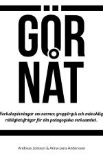 GÖR NÅT : Workshopövningar om normer, grupptryck och mänsklig rättighetsfrå af Andreas Jonsson