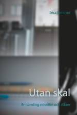 Utan skal : En samling noveller och dikter af Erica Törnqvist