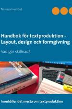 Handbok för textproduktion - Layout, design och formgivning : Vad gör skill af Monica Ivesköld