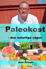 Paleokost : den naturliga vägen af José Ortega