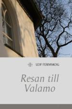 Resan till Valamo : Resan till Valamo af Leif Fermskog