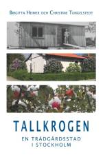 Tallkrogen : En trädgårdsstad i Stockholm af Birgitta Heimer
