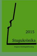 Stugukrönika : 2015 af Stuguns Hembygdsförening