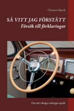 Så vitt jag förstått : Försök till förklaringar af Christer Hjorth