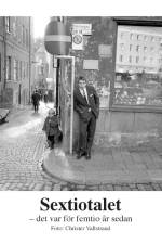 Sextiotalet : det var för femtio år sedan af Christer Vallstrand