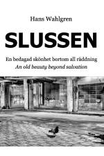 Slussen : En bedagad skönhet bortom all räddning af Hans Wahlgren