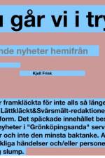 Nu går vi i tryck! : hisnande nyheter från Lättkläckt&Svårsmält red. af Kjell Frisk