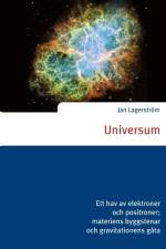 Universum : ett hav av elektroner och positroner; materiens byggstenar och gravitationens gåta af Jan Lagerström