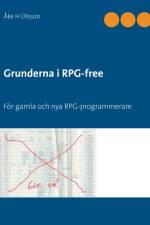 Grunderna i RPG-free : för gamla och nya RPG-programmerare af Åke H. Olsson