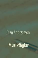 Musikfåglar : klanger och tonspråk af Sten Andreasson