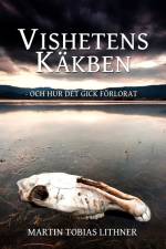 Vishetens Käkben : och hur det gick förlorat af Martin Tobias Lithner