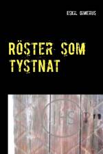 Röster som tystnat : En historia om några av de otaliga människor vars röster nu tystnat. den norrländska byn Bodberg och familjen som grundade den af Eskil Gimerus