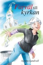 Farväl till kyrkan af Agneta Lundvall